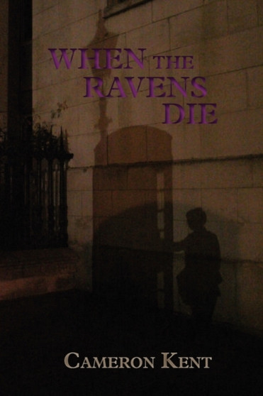 When the Ravens Die by Cameron Kent - Paperback