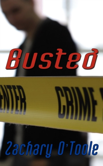 Busted by Zachary O'Toole - Paperback