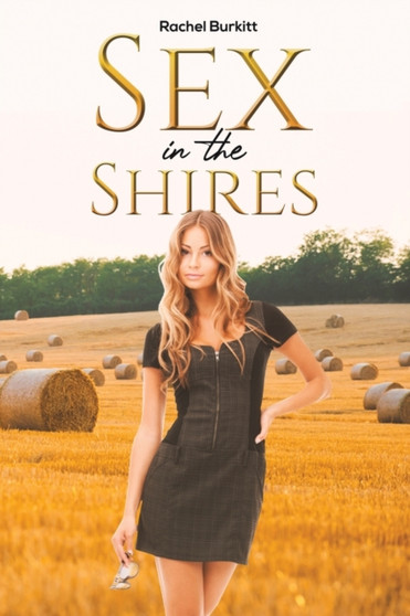Sex in the Shires by Rachel Burkitt - Paperback