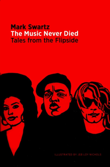 The Music Never Died : Tales from the Flipside by Mark Swartz - Paperback