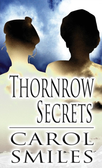Thornrow Secrets : (Literary Pocket Edition) by Carol Smiles - Paperback
