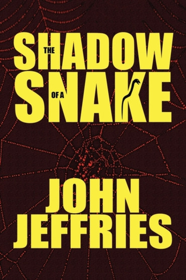 The Shadow of a Snake by John Jeffries - Paperback