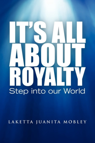 It's All about Royalty by Laketta Juanita Mobley - Paperback