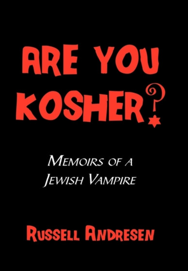 Are You Kosher? : Memoirs of a Jewish Vampire by Russell Andresen - Hardback