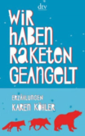 Wir haben Raketen geangelt by Karen Kohler - Paperback