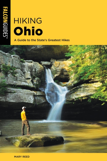 Hiking Ohio : A Guide To The State's Greatest Hikes by Mary Reed - Paperback