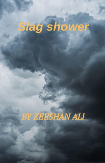 Slag shower by Zeeshan Ali - Paperback