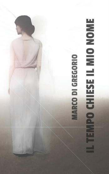 Il Tempo Chiese Il Mio Nome by Marco Di Gregorio - Paperback