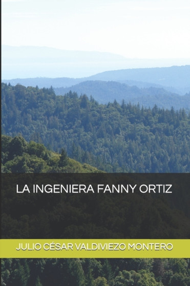 La Ingeniera Fanny Ortiz by Julio Cesar Valdiviezo Montero - Paperback