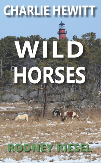Wild Horses : Charlie Hewitt : 2 by Rodney Riesel - Paperback