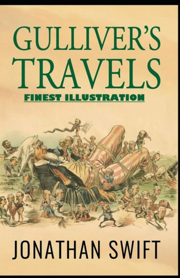 Gulliver's Travels : (Finest Illustration) by Jonathan Swift - Paperback