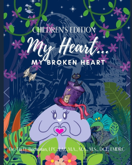 My Heart My Broken Heart CHILDREN'S EDITION : Paperback by Tia D Buchanan - Paperback