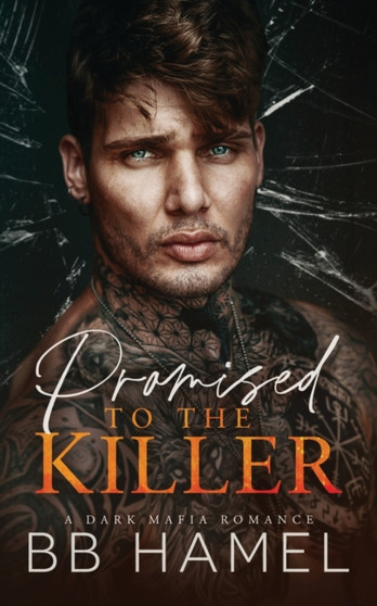 Promised to the Killer : A Dark Mafia Romance by B B Hamel - Paperback