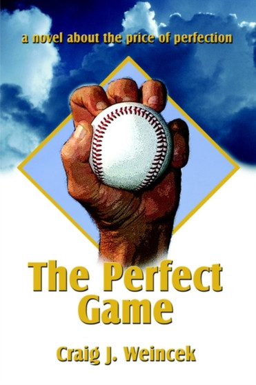 The Perfect Game by Craig J. Weincek - Paperback