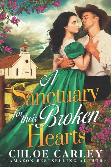 A Sanctuary for their Broken Hearts : A Christian Historical Romance Book by Chloe Carley - Paperback