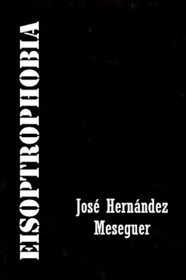 Eisoptrophobia by Jose Hernandez Meseguer - Paperback Eisoptrophobia by Jose Hernandez Meseguer - Paperback