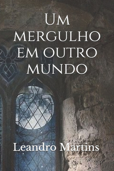 Um mergulho em outro mundo by Leandro Alexandre Martins - Paperback