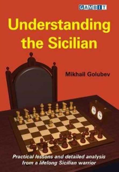 Understanding the Sicilian by Mikhail Golubev - Paperback