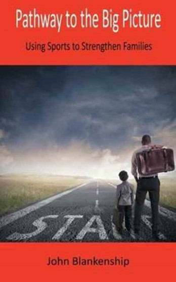 Pathway to the Big Picture by John Blankenship - Paperback