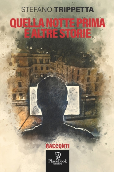 Quella Notte Prima E Alttre Storie : 24 by Stefano Trippetta - Paperback