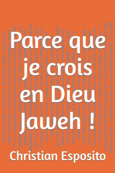 Parce que je crois en Dieu Jaweh ! : 3 by Christian Esposito - Paperback