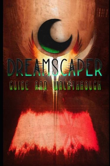 DREAMSCAPER Guide & Walkthrough : Tips - Tricks - And More! by Tex Sark - Paperback