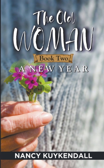 The Old Woman : A New Year - Book Two by Nancy Kuykendall - Paperback