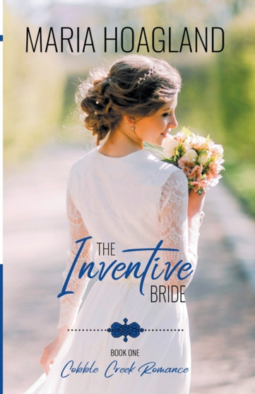 The Inventive Bride : 1 by Maria Hoagland - Paperback