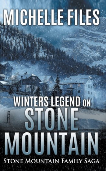 Winters Legend on Stone Mountain : 1 by Michelle Files - Paperback