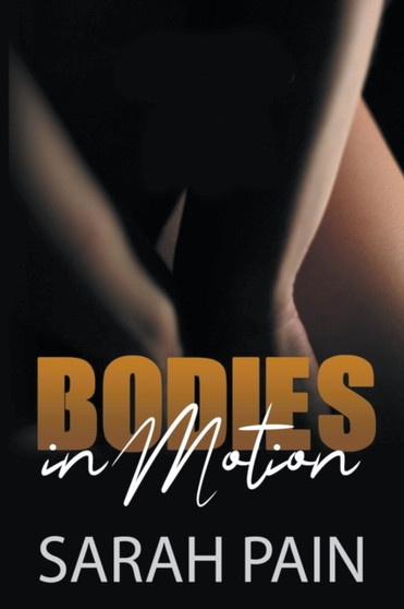 Bodies in Motion by Sarah Pain - Paperback