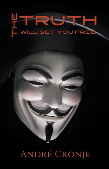 The Truth Will Set You Free by Andre Cronje - Paperback