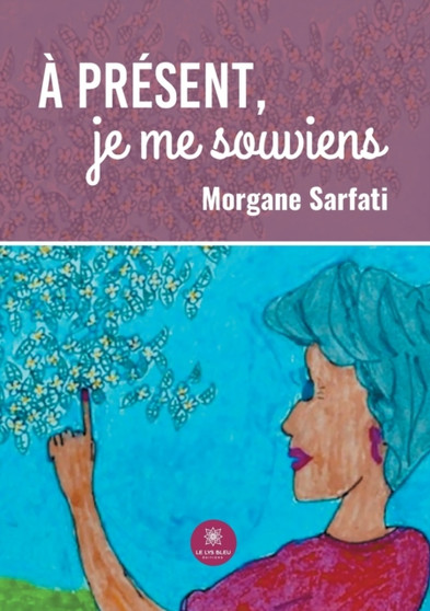 A present, je me souviens by Morgane Sarfati - Paperback