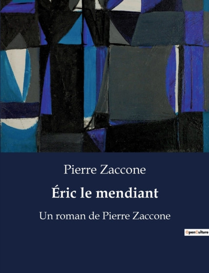 Eric le mendiant : Un roman de Pierre Zaccone by Pierre Zaccone - Paperback
