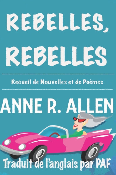 Rebelles, Rebelles by Anne R Allen - Paperback