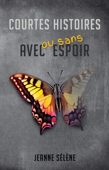 Courtes histoires avec ou sans espoir by Jeanne Selene - Paperback