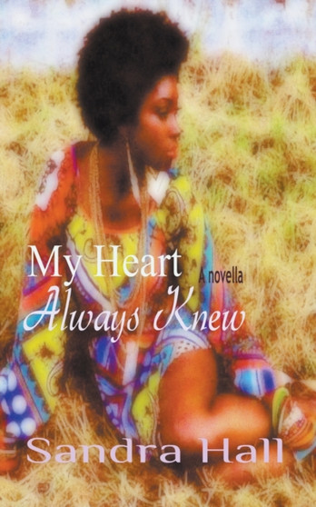 My Heart Always Knew by Sandra Hall - Paperback