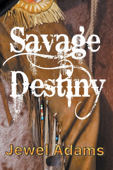 Savage Destiny by Jewel Adams - Paperback