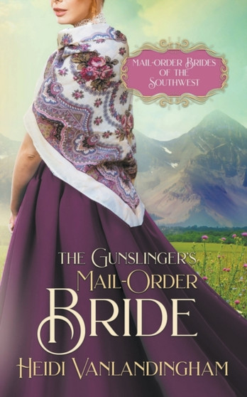 The Gunslinger's Mail-Order Bride by Heidi Vanlandingham - Paperback