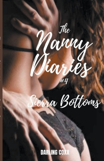 The Nanny Diaries #4 : Sierra Bottoms : 4 by Darling Coxx - Paperback