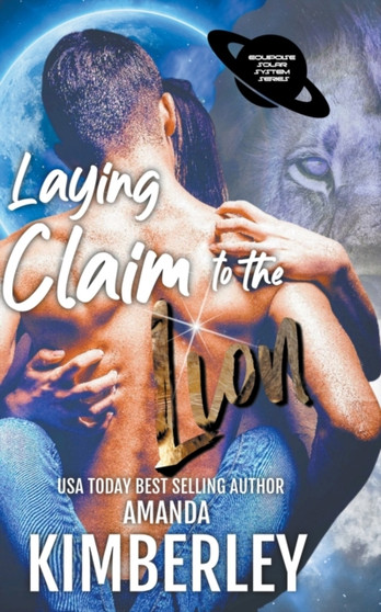 Laying Claim to the Lion : 1 by Amanda Kimberley - Paperback