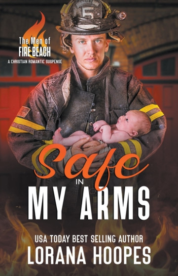 Safe in My Arms : A Christian Romantic Suspense : 6 by Lorana Hoopes - Paperback