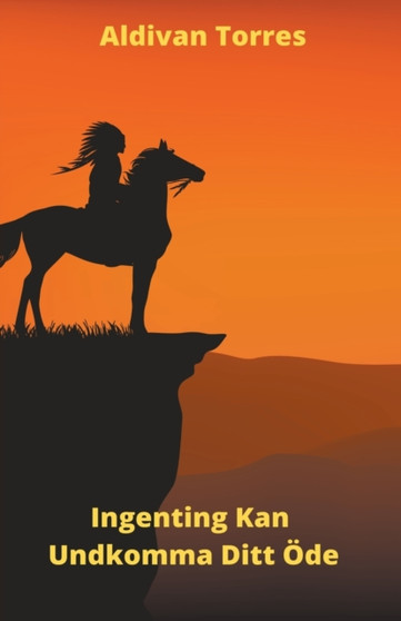 Ingenting Kan Undkomma Ditt OEde by Aldivan Torres - Paperback