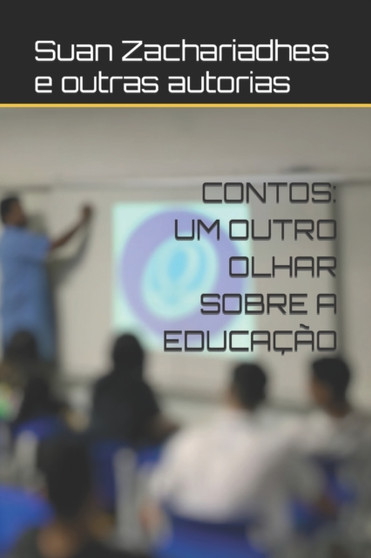 Contos : Um Outro Olhar Sobre a Educacao by Yasmin Ueno - Paperback