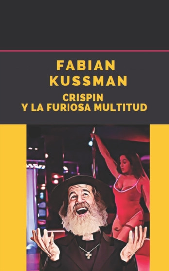 Crispin y la Furiosa Multitud by Fabian Kussman - Paperback