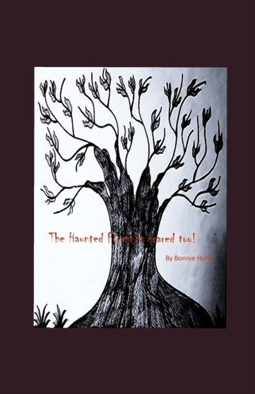 The Haunted Forest is scared too! by Bonnie Hunt - Paperback