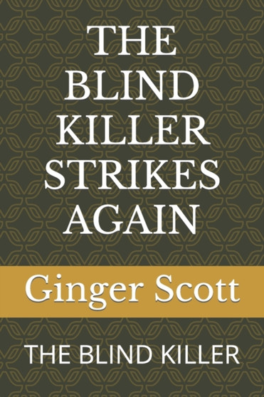 The Blind Killer Strikes Again : The Blind Killer : 2 by Ginger Scott - Paperback