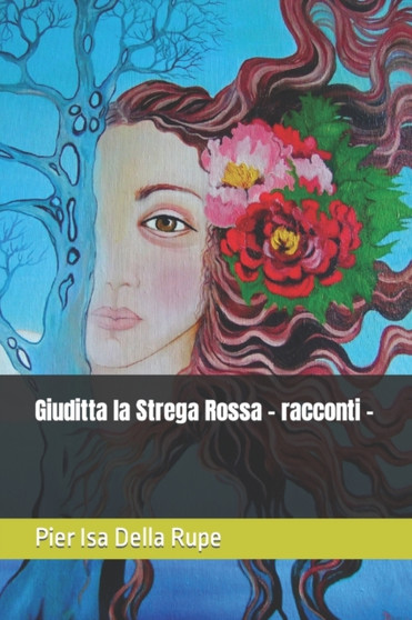 Giuditta la Strega Rossa - racconti - by Pier Isa Della Rupe - Paperback Giuditta la Strega Rossa - racconti - by Pier Isa Della Rupe - Paperback