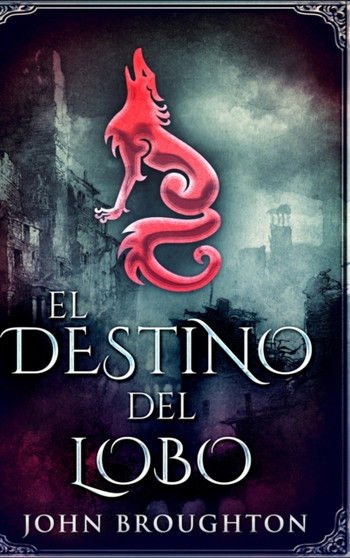 El Destino Del Lobo : Edicion de Letra Grande en Tapa dura by John Broughton - Hardback