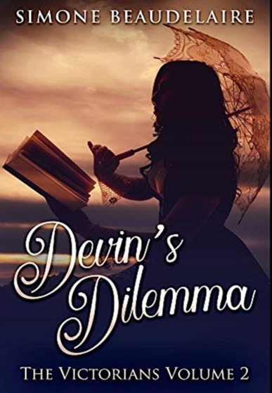 Devin's Dilemma : Premium Hardcover Edition by Simone Beaudelaire - Hardback