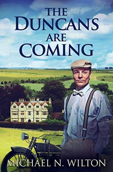 The Duncans are Coming : Premium Hardcover Edition by Michael N Wilton - Hardback